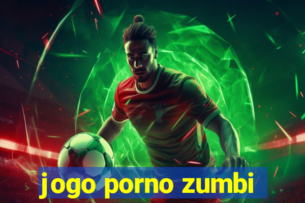 jogo porno zumbi